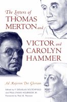 The Letters of Thomas Merton and Victor and Carolyn Hammer : Ad Majorem Dei Gloriam /