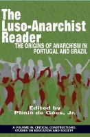 The Luso-anarchist reader the origins of anarchism in Portugal and Brazil /