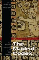 The Madrid Codex new approaches to understanding an ancient Maya manuscript /