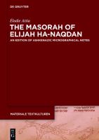 The Masorah of Elijah ha-Naqdan an edition of Ashkenazic micrographical notes /