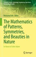 The Mathematics of Patterns, Symmetries, and Beauties in Nature In Honor of John Adam /