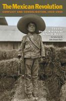 The Mexican Revolution : conflict and consolidation, 1910-1940 /