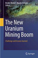 The New Uranium Mining Boom Challenge and lessons learned /