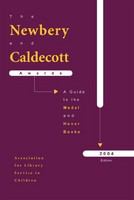 The Newbery and Caldecott awards a guide to the medal and honor books /