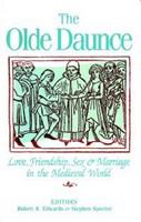 The Olde daunce love, friendship, sex, and marriage in the medieval world /