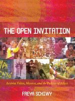 The Open Invitation Activist Video, Mexico, and the Politics of Affect /
