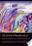 The Oxford handbook of education and training in professional psychology