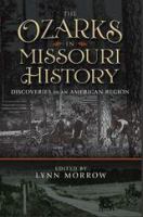 The Ozarks in Missouri history : discoveries in an American region /