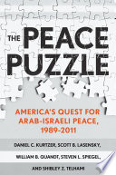 The Peace puzzle America's quest for Arab-Israeli peace, 1989-2011 /