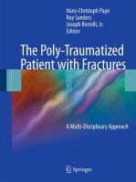 The Poly-Traumatized Patient with Fractures A Multi-Disciplinary Approach /