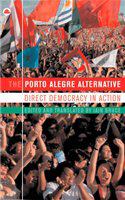 The Porto Alegre alternative direct democracy in action /