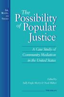 The Possibility of popular justice : a case study of community mediation in the United States /