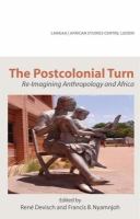 The Postcolonial turn : [re-imagining anthropology and Africa] /