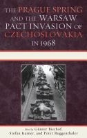 The Prague Spring and the Warsaw Pact invasion of Czechoslovakia in 1968