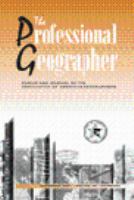 The Professional geographer the journal of the Association of American Geographers.