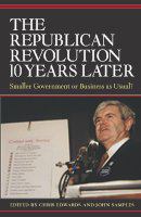 The Republican revolution 10 years later smaller government or business as usual? /