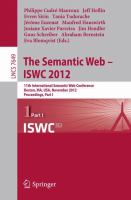 The Semantic Web -- ISWC 2012 11th International Semantic Web Conference, Boston, MA, USA, November 11-15, 2012, Proceedings, Part I /