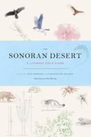 The Sonoran Desert : a literary field guide /