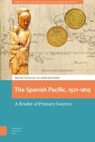 The Spanish Pacific, 1521-1815  : a reader of primary sources /