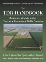 The TDR handbook designing and implementing successful transfer of development rights programs /