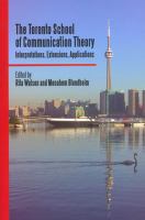 The Toronto school of communication theory : interpretations, extensions, applications /