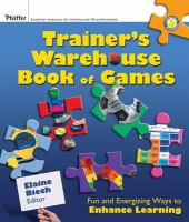 The Trainer's Warehouse book of games fun and energizing ways to enhance learning /