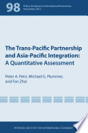 The Trans-Pacific Partnership and Asia-Pacific integration a quantitative assessment /
