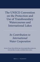 The UNECE Convention on the Protection and Use of Transboundary Watercourses and International Lakes its contribution to international water cooperation /
