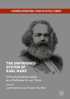 The Unfinished System of Karl Marx Critically Reading Capital as a Challenge for our Times /