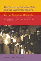 The University Socialist Club and the contest for Malaya : tangled strands of modernity /