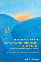 The Wiley handbook of healthcare treatment engagement theory, research, and clinical practice /