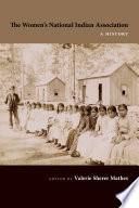 The Women's National Indian Association a history /