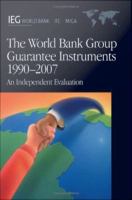 The World Bank Group guarantee instruments 1990-2007 an independent evaluation.