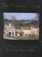 The Wormsley Library : a personal selection by Sir Paul Getty /