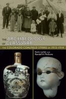 The archaeology of class war the Colorado Coalfield Strike of 1913-1914 /