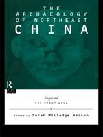 The archaeology of northeast China beyond the Great Wall /