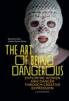 The art of being dangerous : exploring women and danger through creative expression /