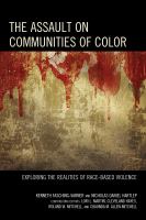 The assault on communities of color exploring the realities of race-based violence /