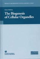 The biogenesis of cellular organelles