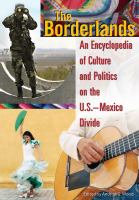 The borderlands an encyclopedia of culture and politics on the U.S.-Mexico divide /