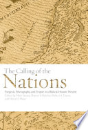 The calling of the nations exegesis, ethnography, and empire in a biblical-historic present /