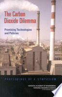 The carbon dioxide dilemma promising technologies and policies : proceedings of a symposium, April 23-24, 2002 /