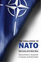 The challenge to NATO global security and the Atlantic alliance /
