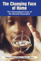 The changing face of home : the transnational lives of the second generation /