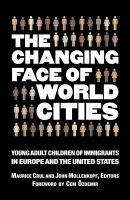 The changing face of world cities the second generation in Western Europe and the United States /