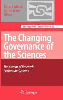 The changing governance of the sciences the advent of research evaluation systems /