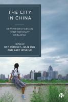 The city in China : new perspectives on contemporary urbanism /