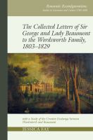 The collected letters of Sir George and Lady Beaumont to the Wordsworth family