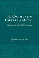 The community forests of Mexico : managing for sustainable landscapes /