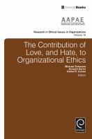 The contribution of love, and hate, to organizational ethics